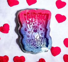 Load image into Gallery viewer, I Love You More Than Trash Racoon