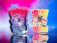 Load image into Gallery viewer, I Love You More Than Trash Racoon