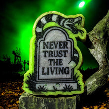 Load image into Gallery viewer, Never Trust The Living 8mm Mini